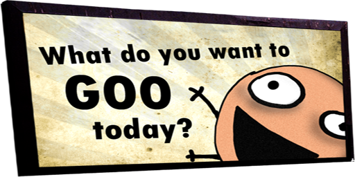 What do you want to GOO today?