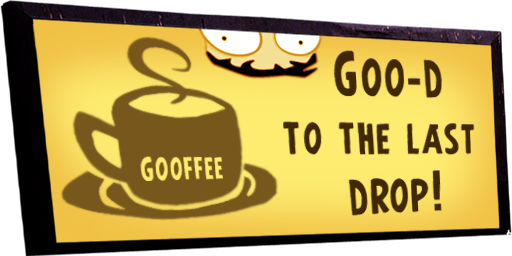 Gooffee: Goo-d to the last drop!